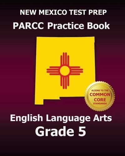NEW MEXICO TEST PREP PARCC Practice Book English Language Arts Grade 5