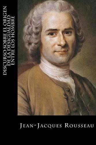 Discurso Sobre El Origen de La Desigualdad Entre Los Hombre