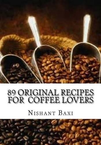 89 Original Recipes for Coffee Lovers