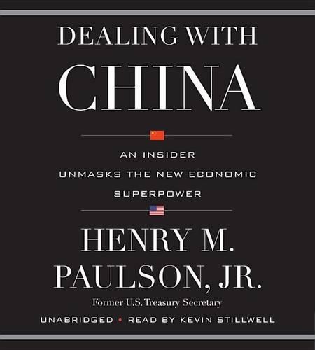 Dealing with China: An Insider Unmasks the New Economic Superpower