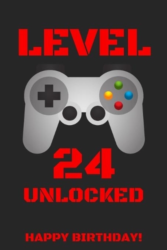 Level 24 Unlocked Happy Birthday!