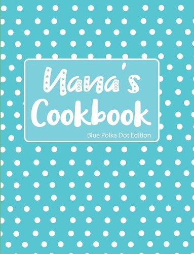 Nana's Cookbook Blue Polka Dot Edition