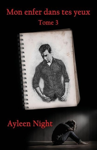 Mon Enfer Dans Tes Yeux Tome 3