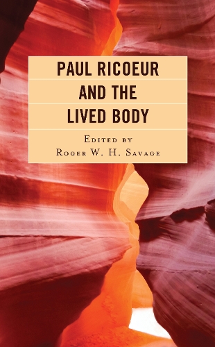 Paul Ricoeur and the Lived Body: (Studies in the Thought of Paul Ricoeur)