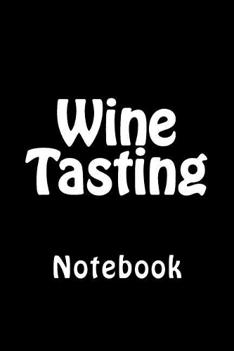 Wine Tasting: Notebook