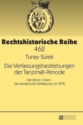 Die Verfassungsbestrebungen der Tanzimât-Periode