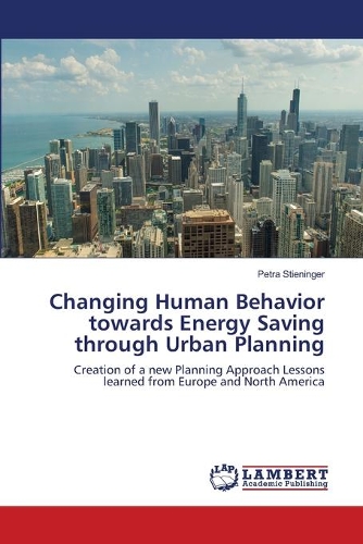 Changing Human Behavior towards Energy Saving through Urban Planning: (English)