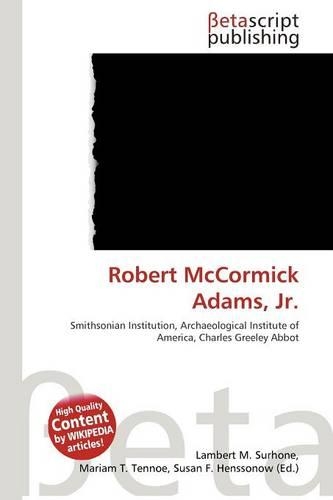 Robert McCormick Adams, JR.
