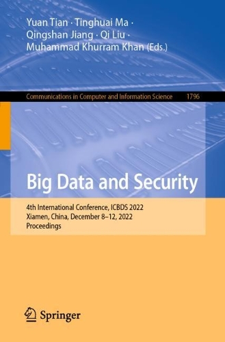 Big Data and Security: 4th International Conference, Icbds 2022, Xiamen, China, December 8-12, 2022, Proceedings