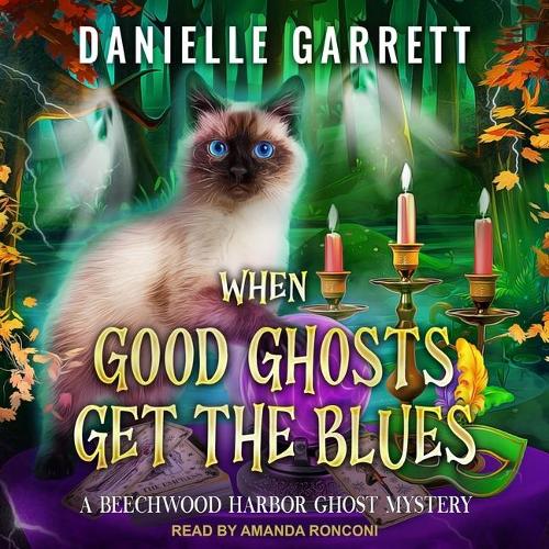 When Good Ghosts Get the Blues Lib/E