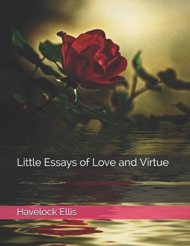 Little Essays of Love and Virtue