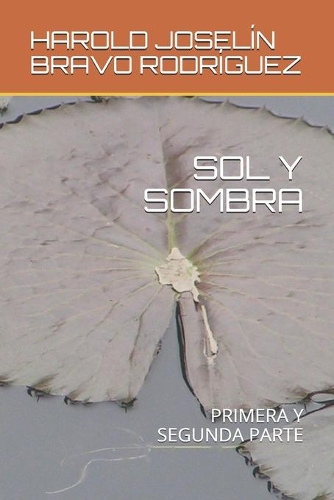 Sol Y Sombra: Primera Y Segunda Parte