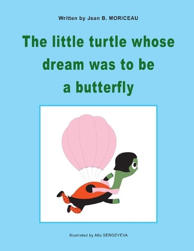 The little turtle whose dream was to be a butterfly