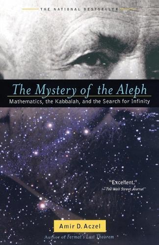 Mystery of the Aleph: Mathematics, the Kabbalah, and the Search for Infinity(Mathematics, the Kabbalah and the Search for Infinity)