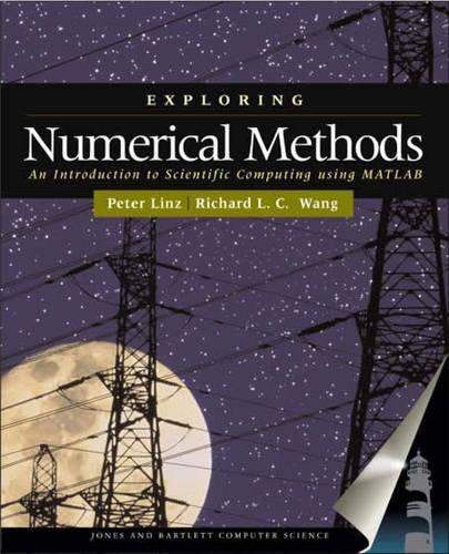 Exploring Numerical Methods: An Introduction to Scientific Computing using MATLAB: .