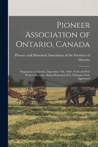 Pioneer Association of Ontario, Canada [microform]