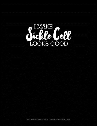 I Make Sickle Cell Look Good