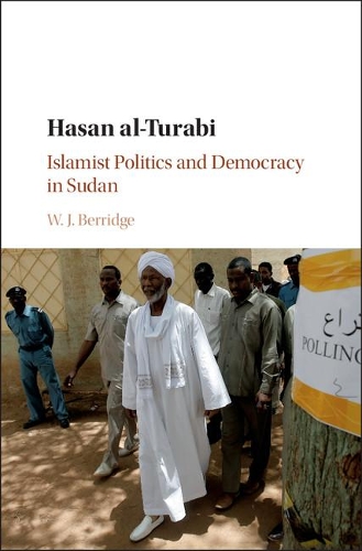 Hasan Al-Turabi: Islamist Politics and Democracy in Sudan(English)
