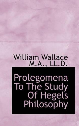 Prolegomena to the Study of Hegels Philosophy: (English)