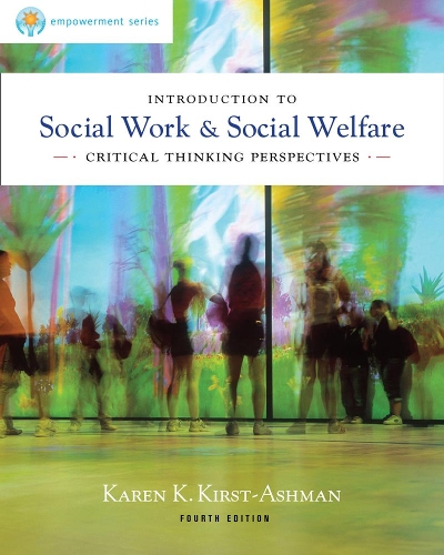 Practice Behaviors Workbook for Kirst-Ashman's Brooks/Cole Empowerment  Series: Introduction to Social Work & Social Welfare: Critical Thinking Perspectives, 4th