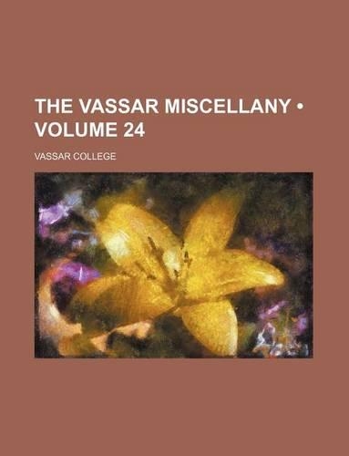 The Vassar Miscellany (Volume 24)