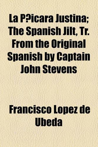 La Picara Justina; The Spanish Jilt