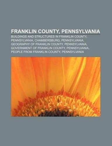 Franklin County, Pennsylvania: Buildings and Structures in Franklin County, Pennsylvania, Chambersburg, Pennsylvania(English)
