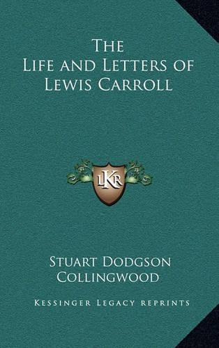 The Life and Letters of Lewis Carroll
