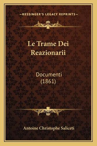 Le Trame Dei Reazionarii: Documenti (1861)(Italian)
