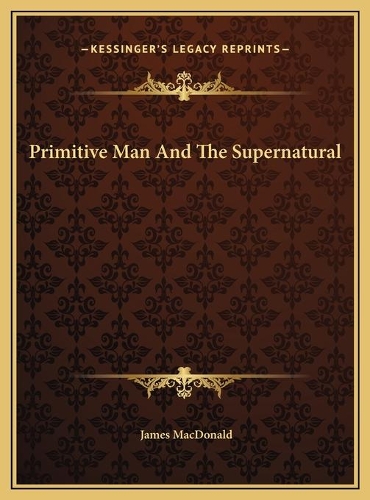 Primitive Man And The Supernatural