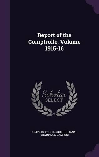 Report of the Comptrolle, Volume 1915-16