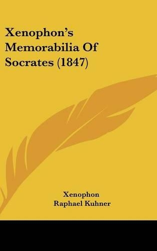 Xenophon's Memorabilia Of Socrates (1847)