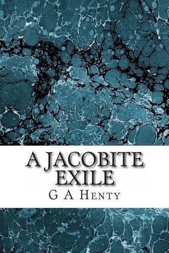 A Jacobite Exile: (English)