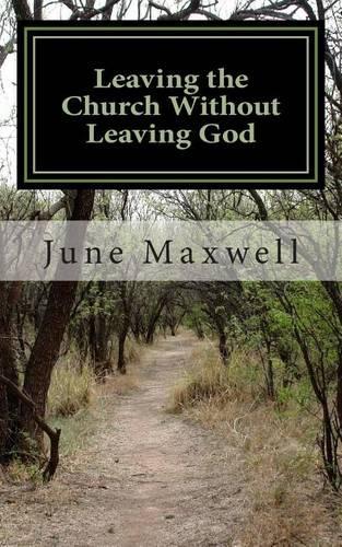 Leaving the Church Without Leaving God: One Man's Story of Faith, Fatuity and Freedom(English)