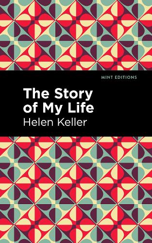 The Story of My Life: (Mint Editions--Visibility for Disability, Health and Wellness)
