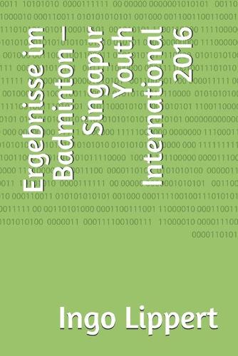 Ergebnisse im Badminton - Singapur Youth International 2016