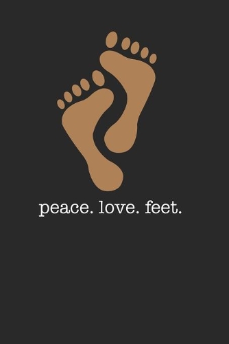Peace Love Feet 120 Page Notebook Lined Journal