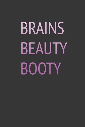 Brains Beauty Booty Notebook