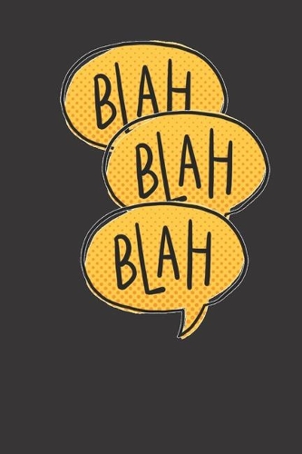 Blah, Blah, Blah: Lined notebook