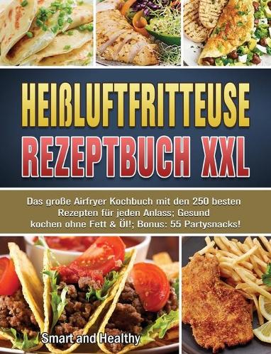 Heißluftfritteuse Rezeptbuch XXL