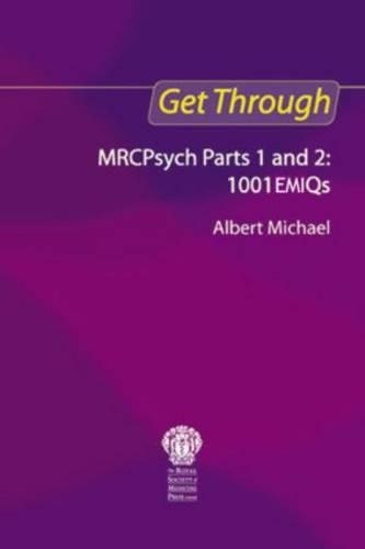 Get Through MRCPsych Parts 1 and 2: 1001 EMIQs