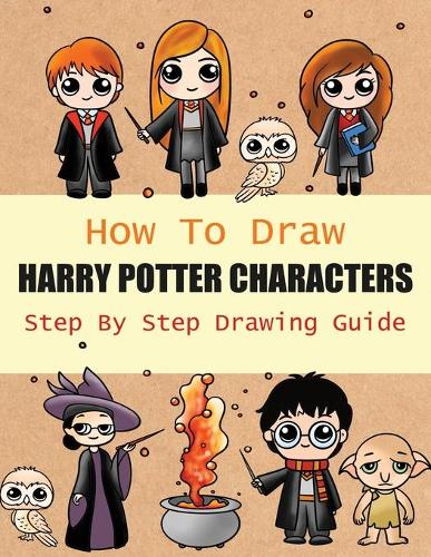 How to Draw Harry Potter Characters Step By Step Drawing Guide