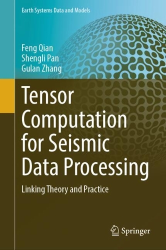 Tensor Computation for Seismic Data Processing: Linking Theory and Practice(6 Earth Systems Data and Models)
