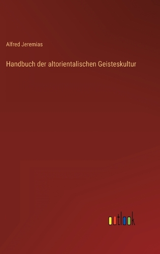Handbuch der altorientalischen Geisteskultur