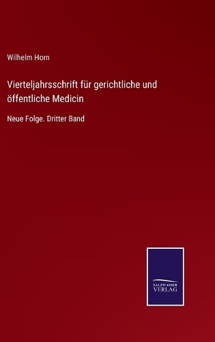 Vierteljahrsschrift für gerichtliche und öffentliche Medicin