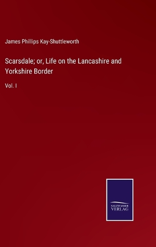 Scarsdale; or, Life on the Lancashire and Yorkshire Border