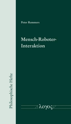 Mensch-Roboter-Interaktion - Philosophische Und Ethische Perspektiven