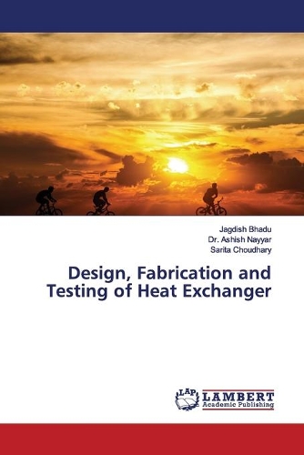 Design, Fabrication and Testing of Heat Exchanger