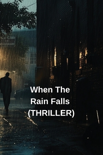 When The Rain Falls (THRILLER)