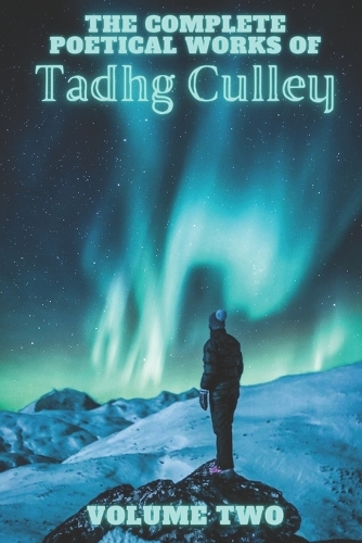 The Complete Poetical Works Of Tadhg Culley